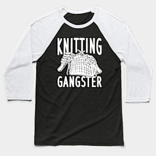 Knitting Gangster Baseball T-Shirt